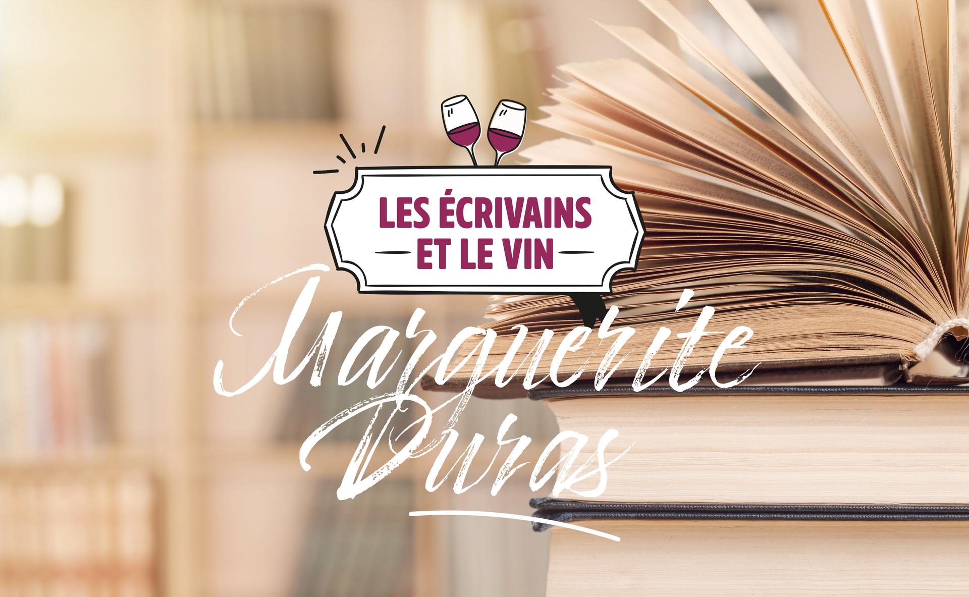 Les écrivains et le vin : Marguerite Duras