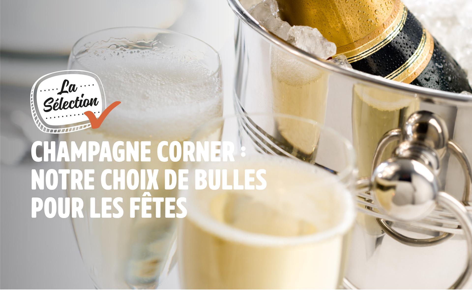 Champagne Corner : notre sélection de bulles pour les fêtes