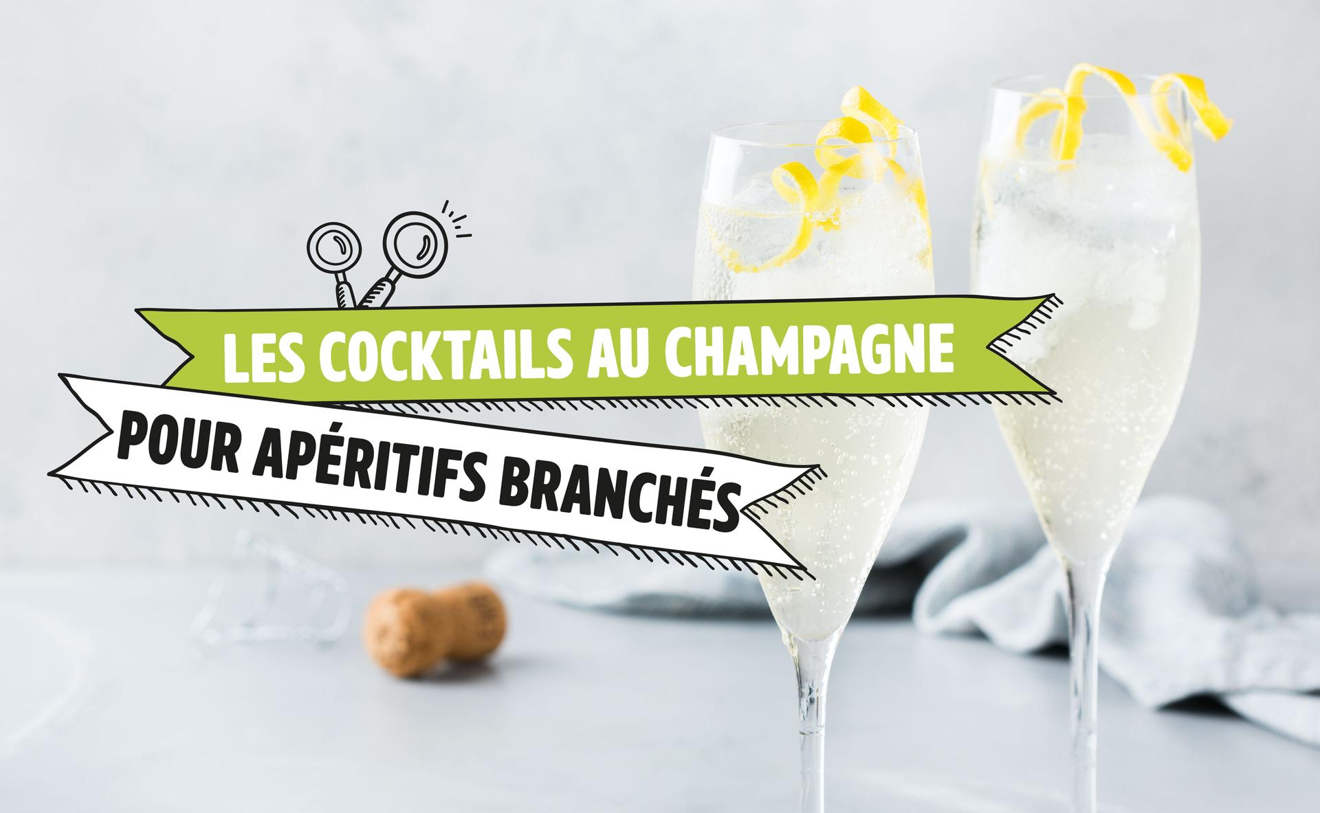 Les cocktails au champagne pour apéritifs branchés