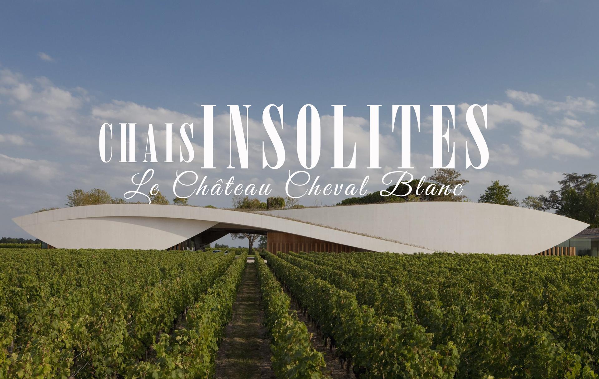 Chais insolites : Le Château Cheval Blanc