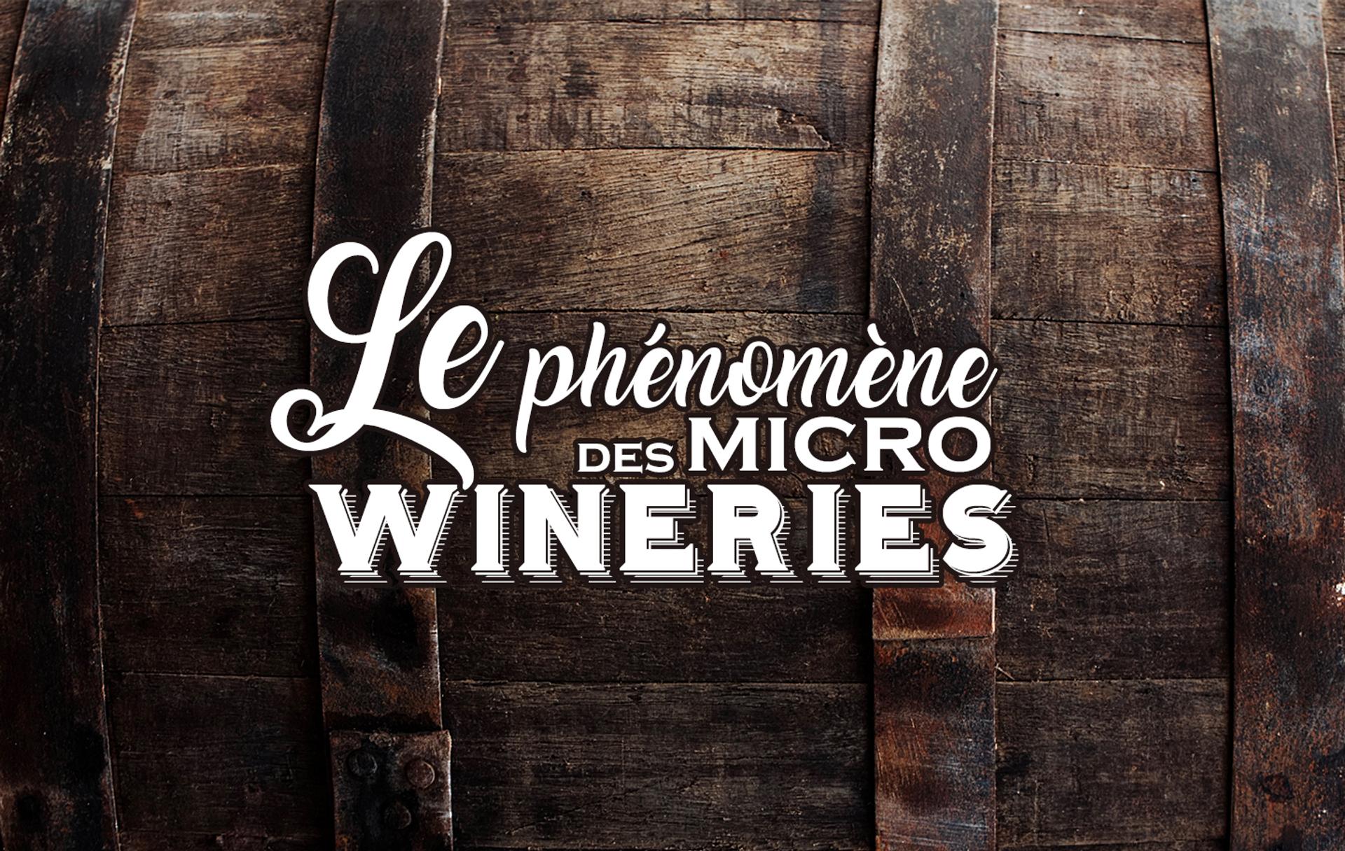Le phénomène des micro wineries