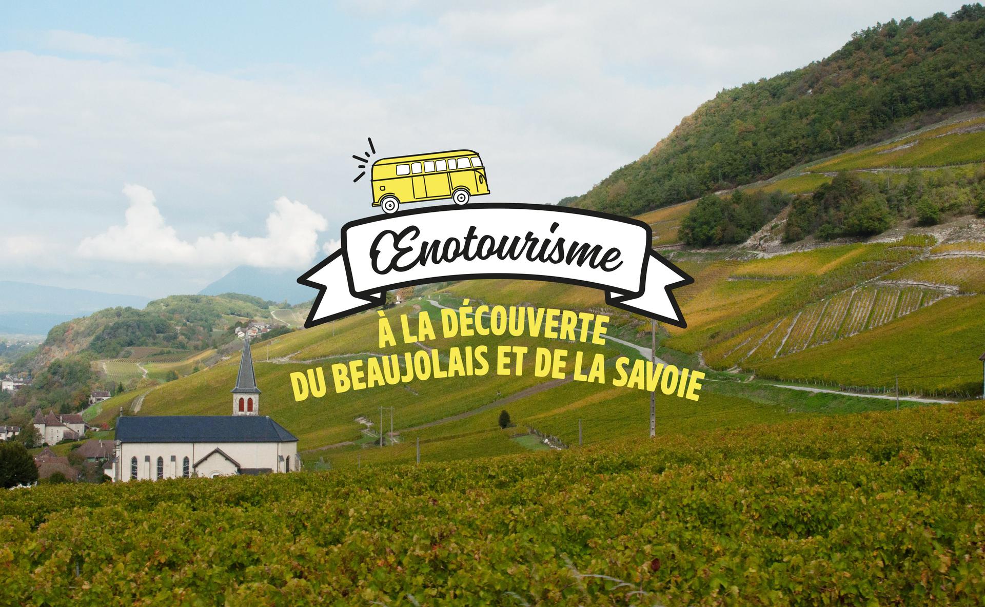 Beaujolais et Savoie : l’œnotourisme en relief