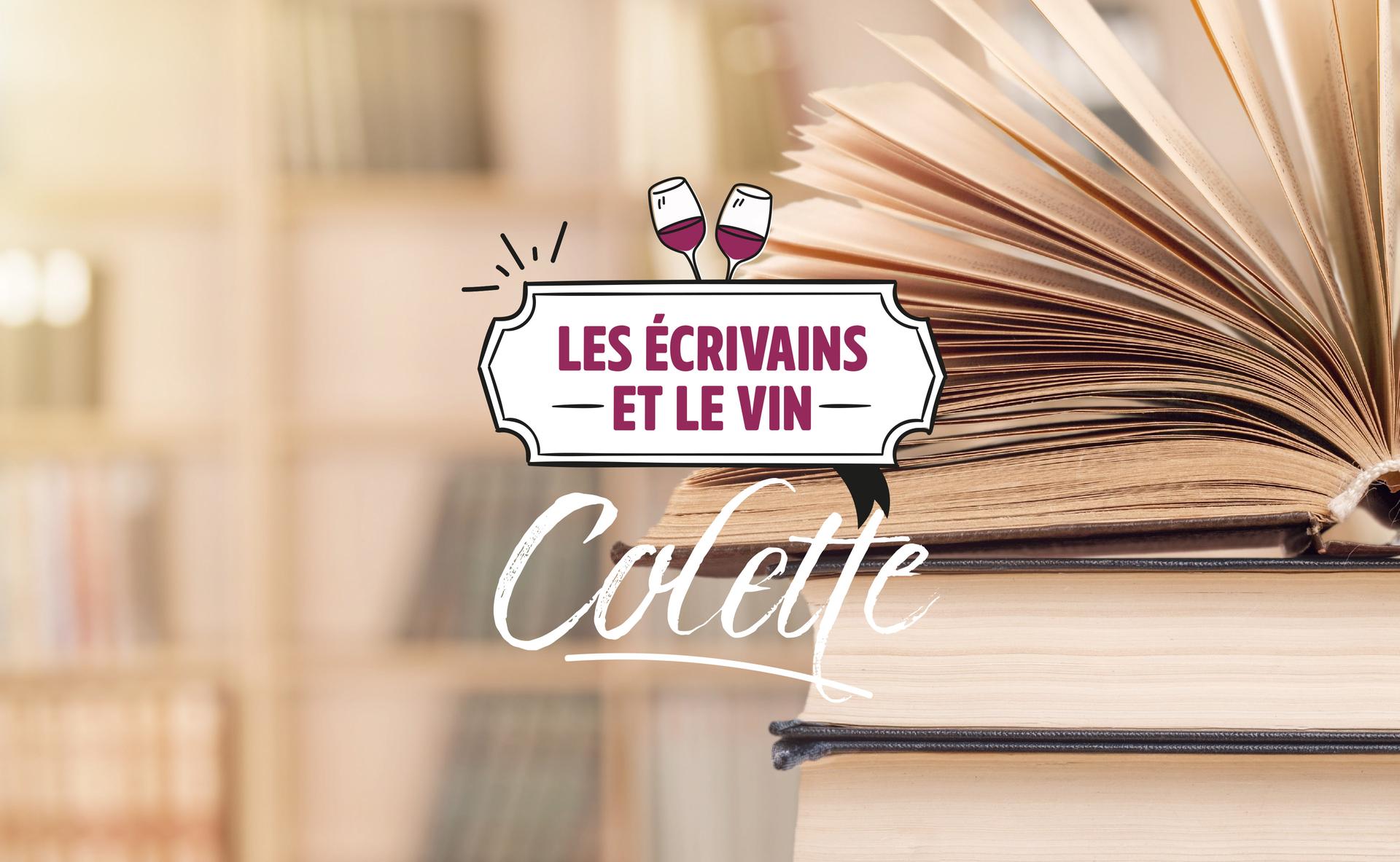 Les écrivains et le vin : Colette, une femme de lettres et de vin
