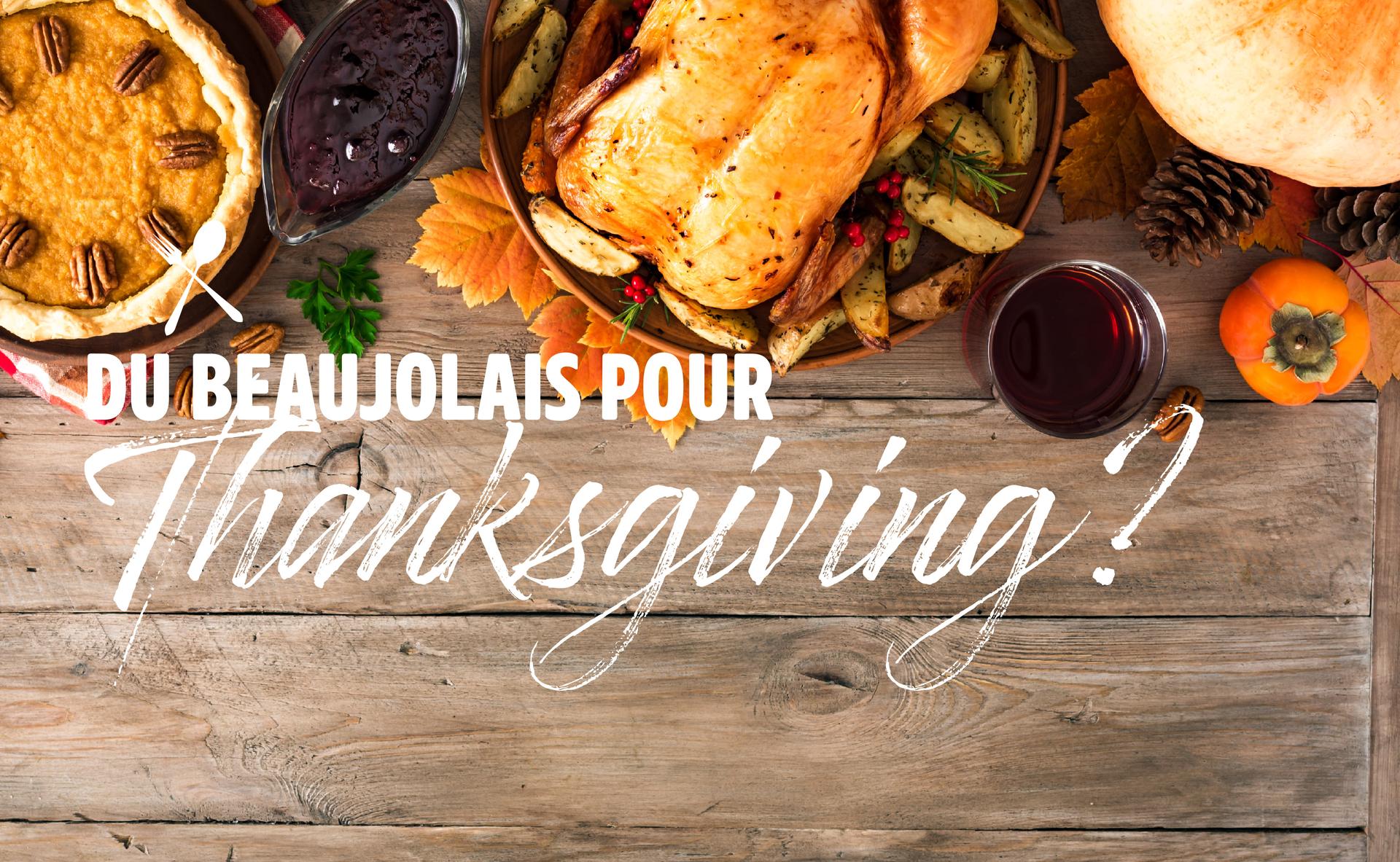 Du Beaujolais pour Thanksgiving ?