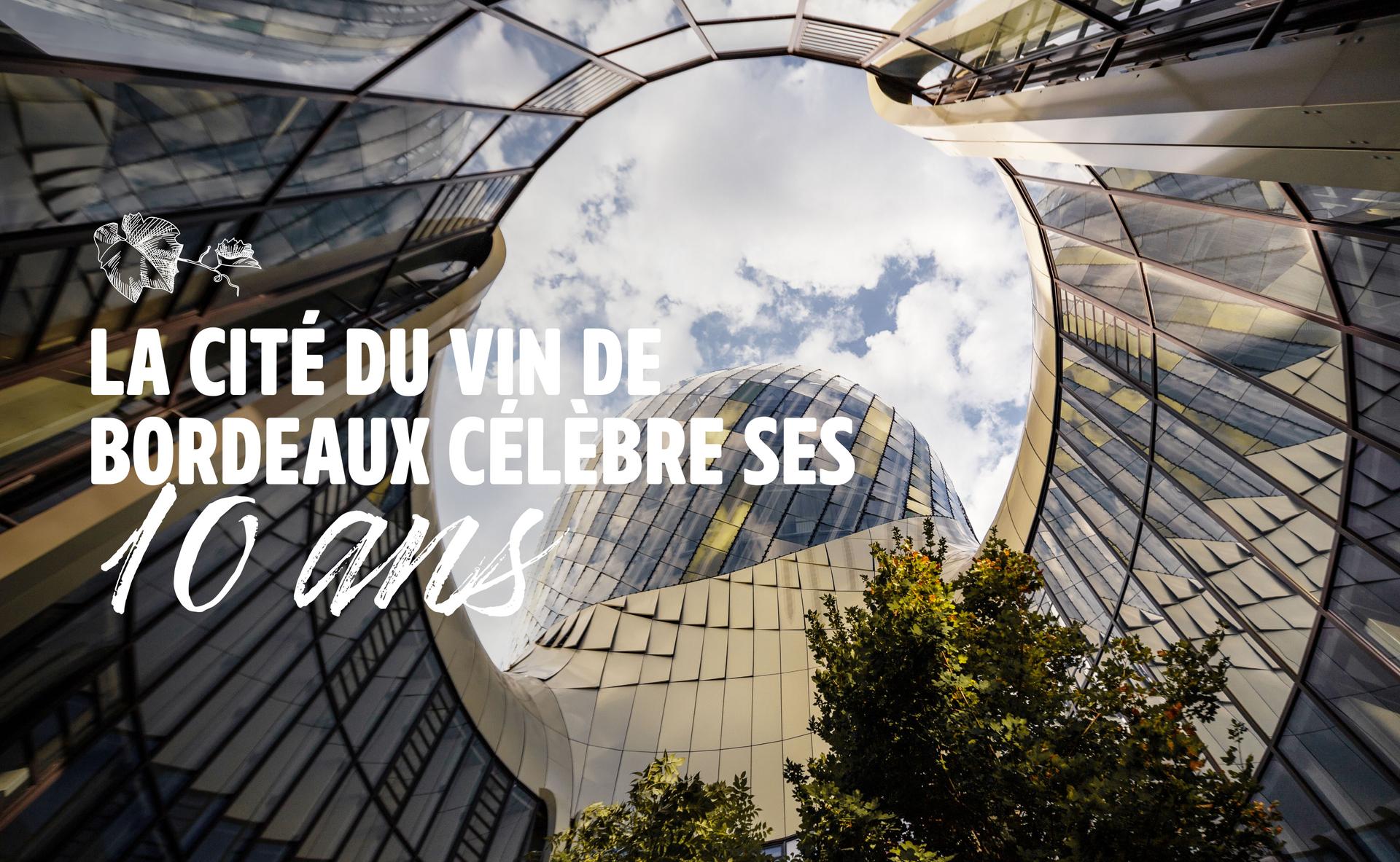 La Cité du Vin de Bordeaux célèbre ses 10 ans