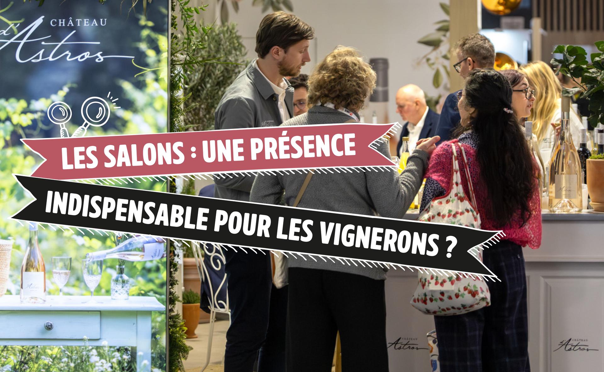 Les salons : une présence indispensable pour les vignerons ? 