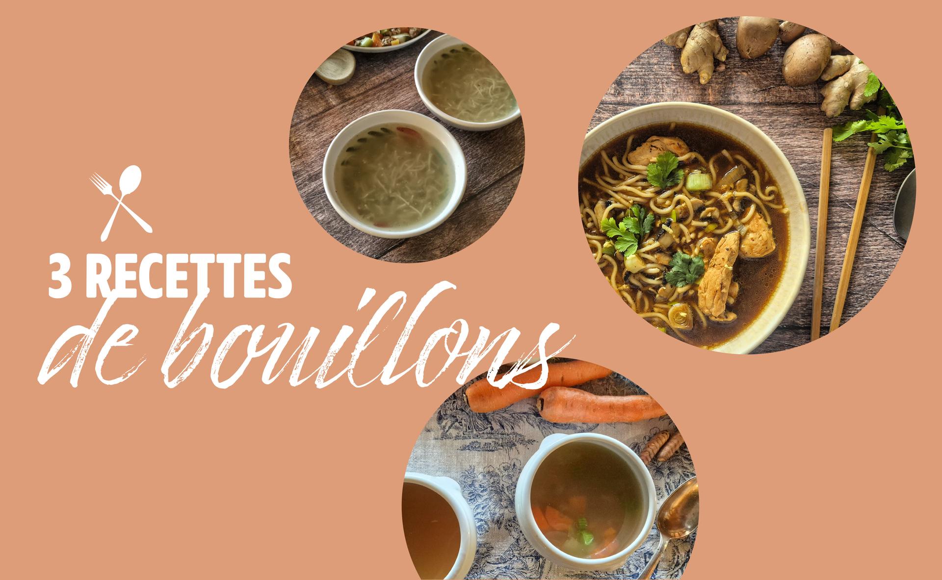3 recettes de bouillons