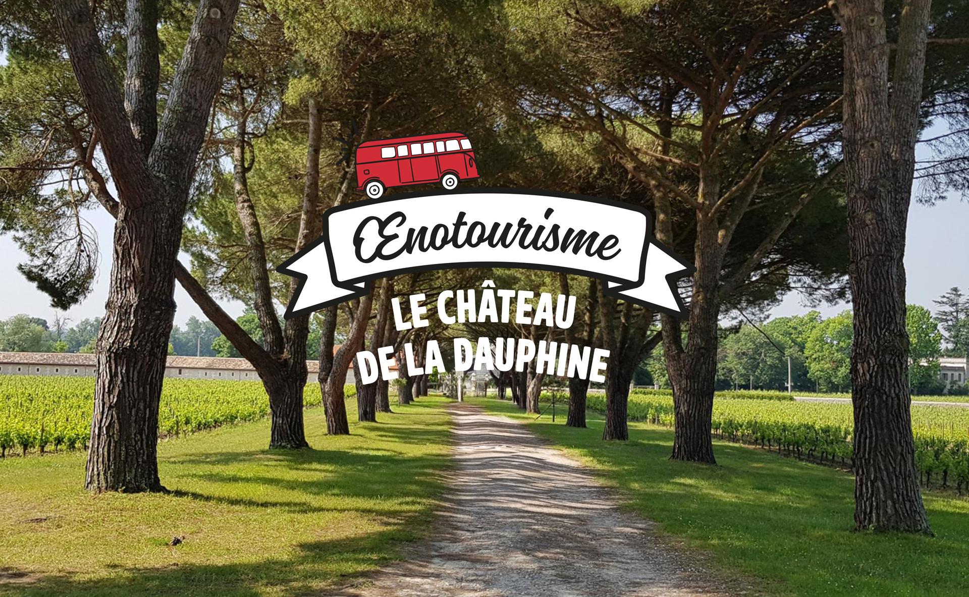 L'œnotourisme vu par le Château de La Dauphine
