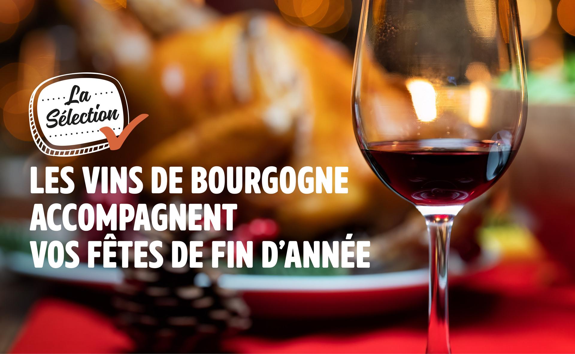 Les vins de Bourgogne accompagnent vos fêtes de fin d’année