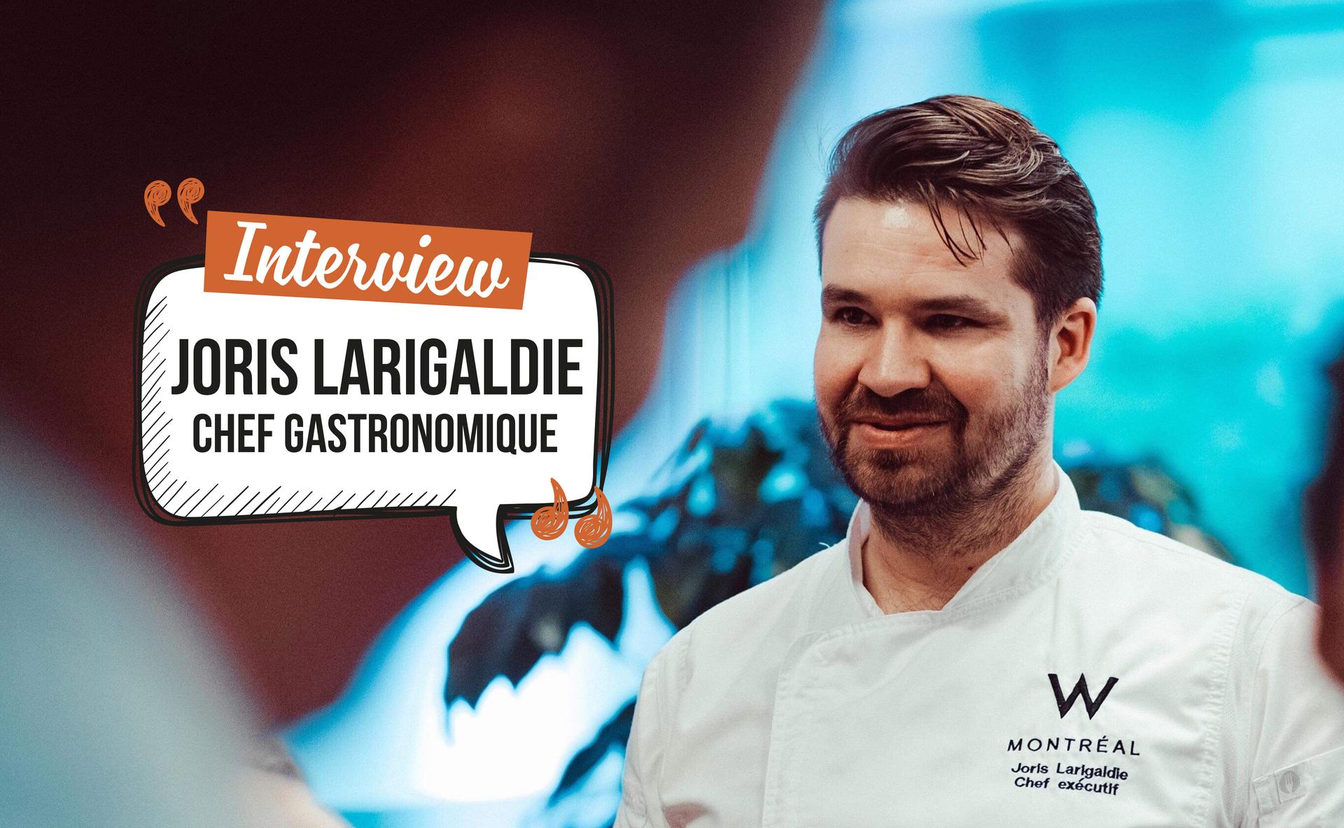 Interview de chef : Joris Larigaldie, le mariage de la France et du Québec