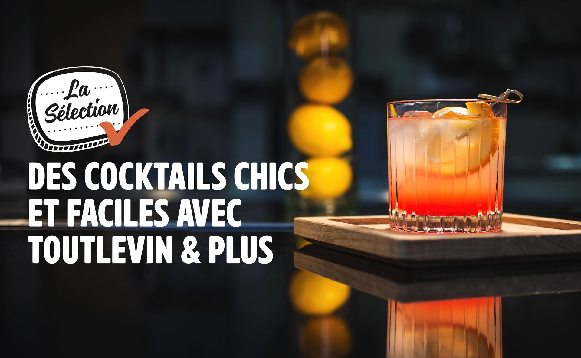 Des cocktails chics et faciles avec Toutlevin