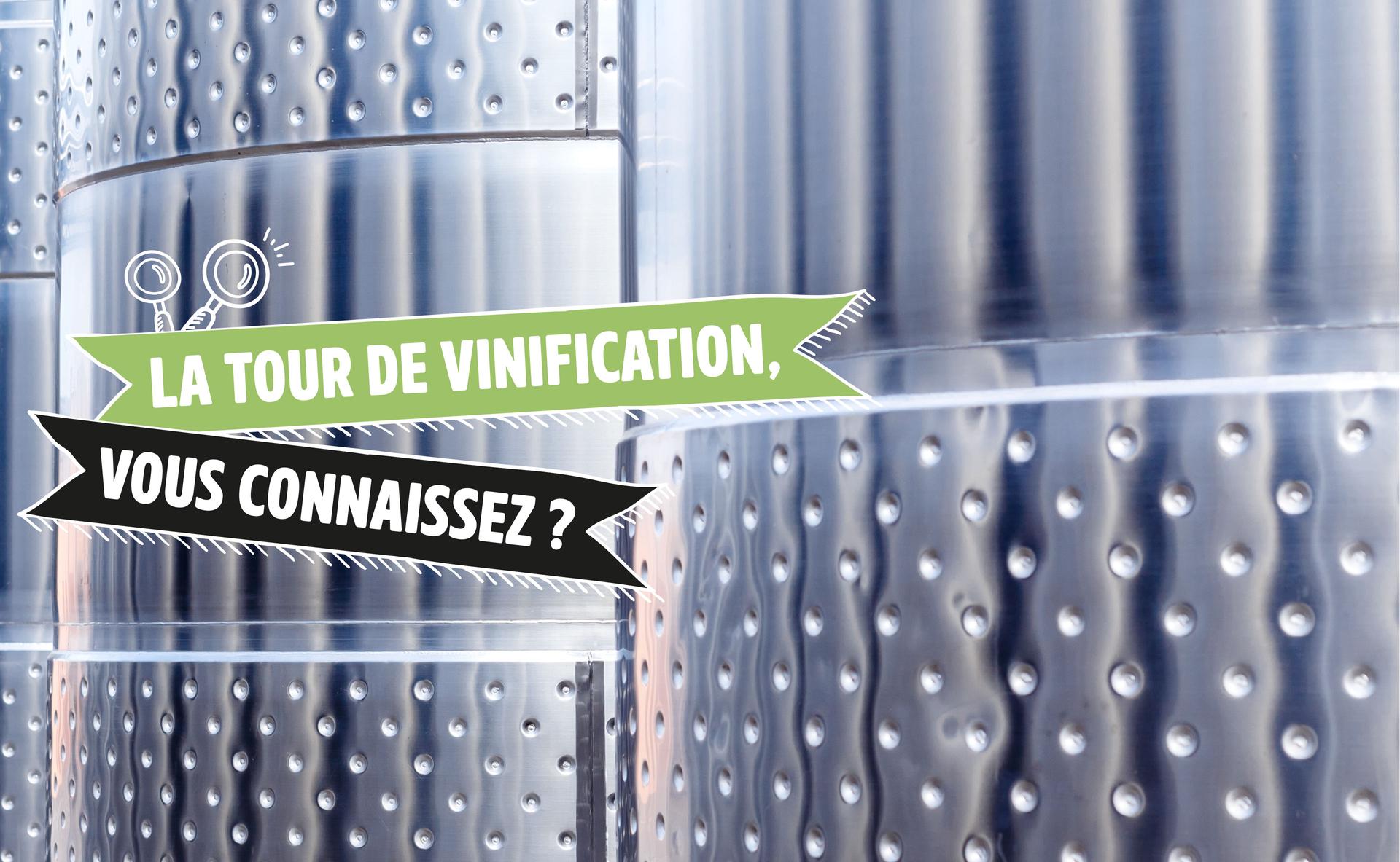 La tour de vinification, vous connaissez ?