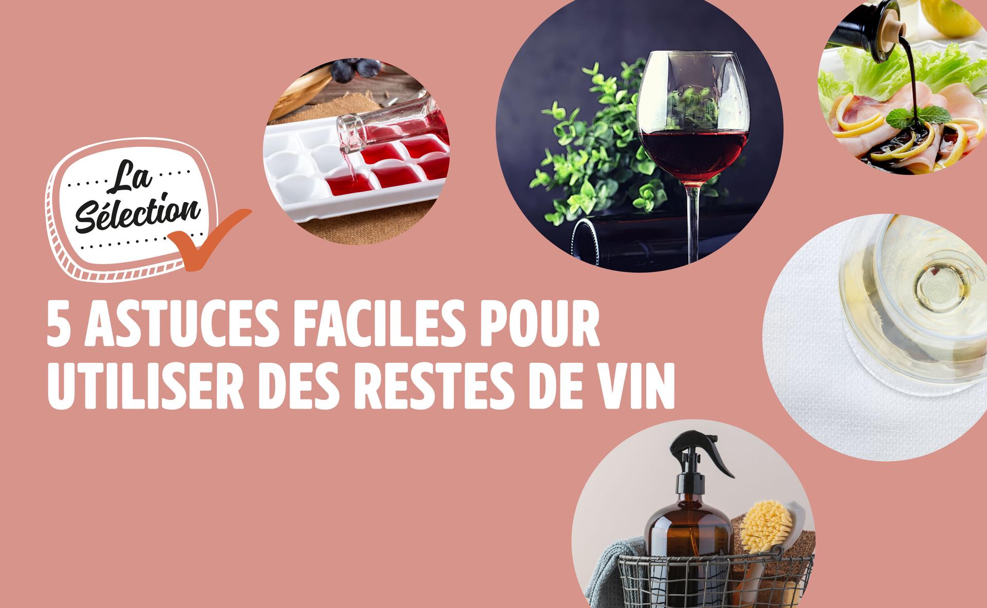 5 astuces faciles pour utiliser les restes de vin 