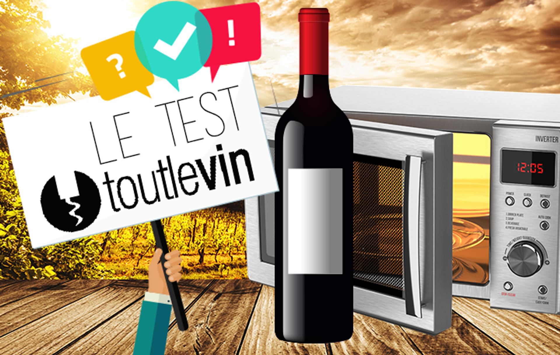 Le Test Toutlevin : Le vin au micro onde