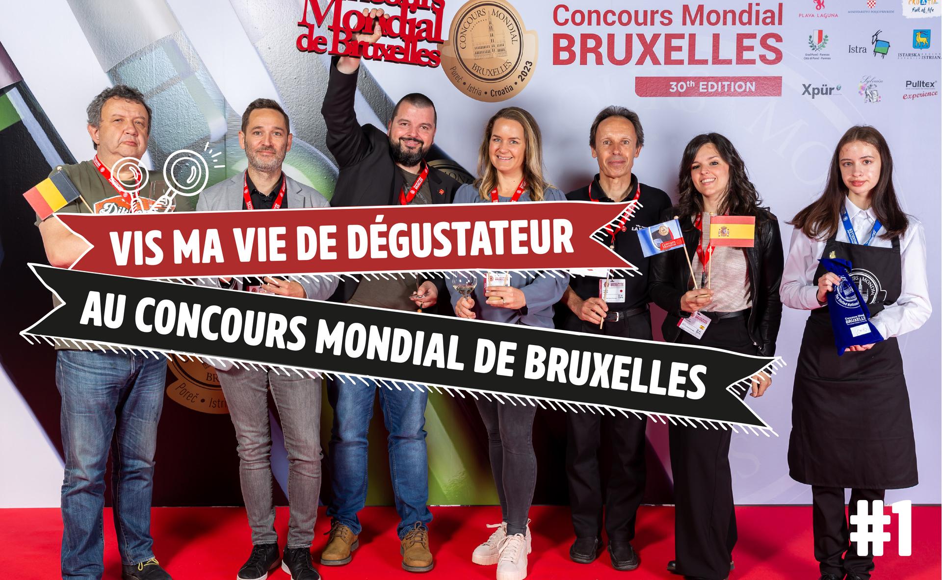 Vis ma vie de dégustateur au Concours Mondial de Bruxelles #1