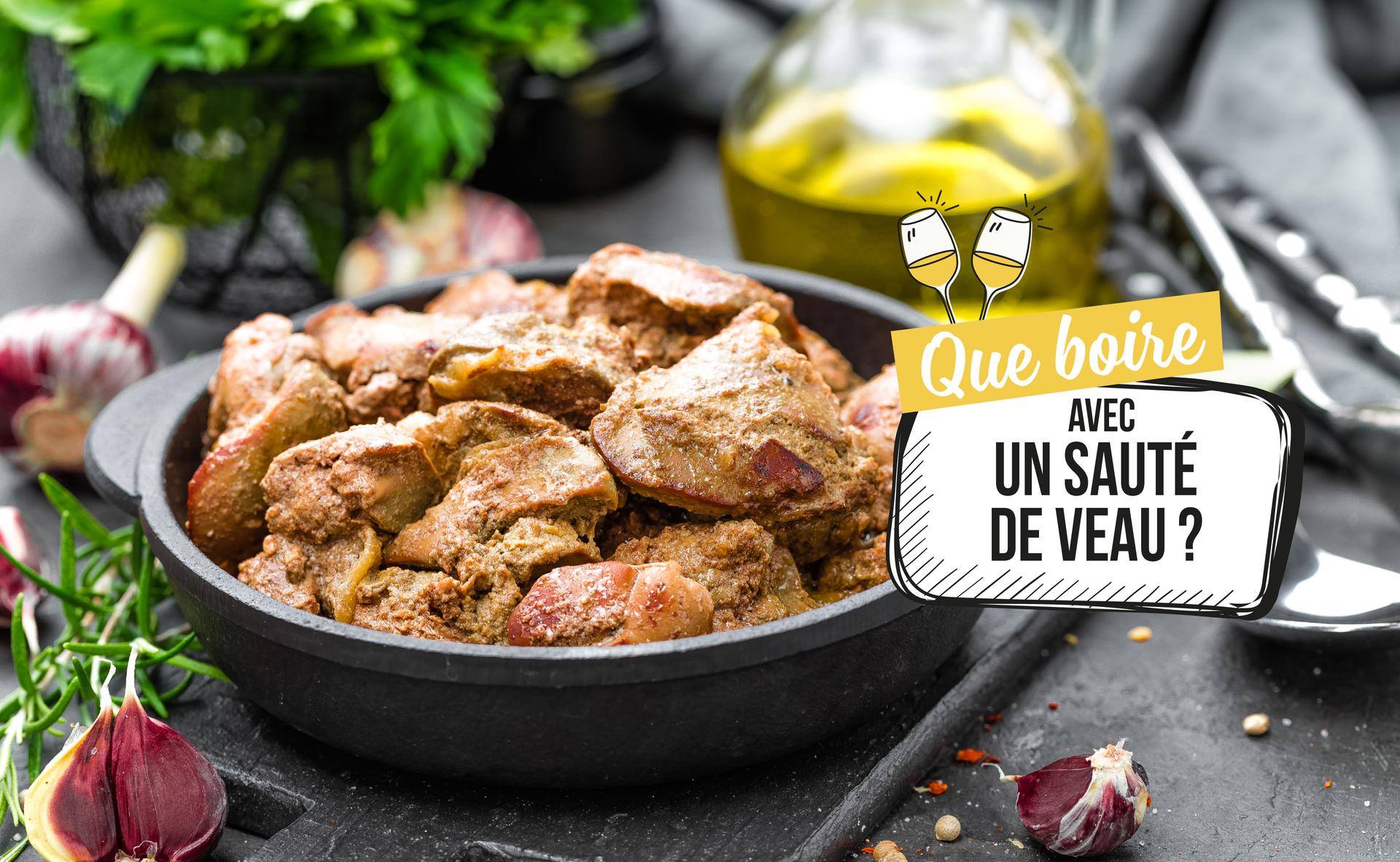 Quels vins boire avec un sauté de veau ?
