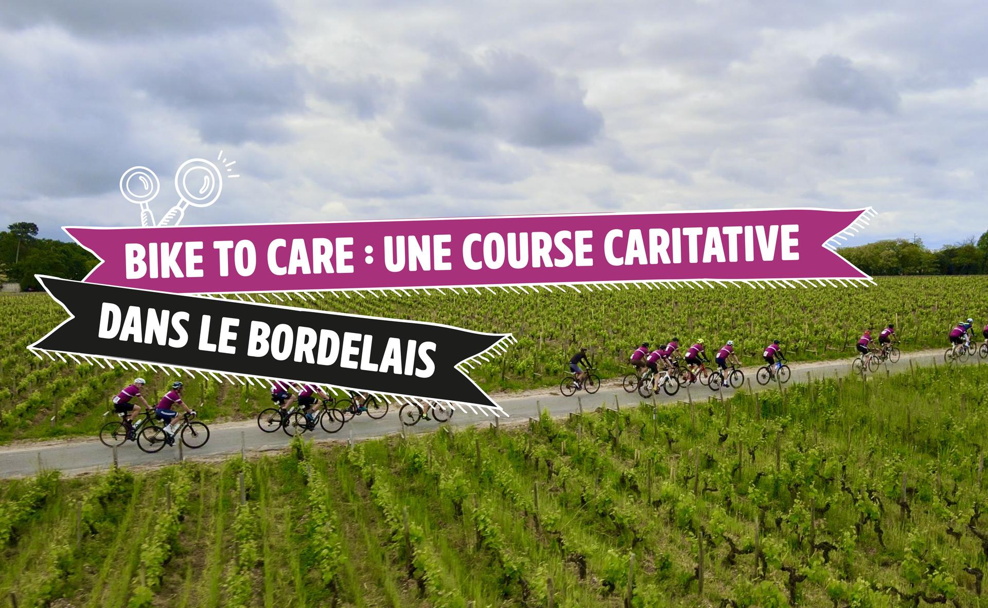 Bike to Care : une course caritative dans le bordelais