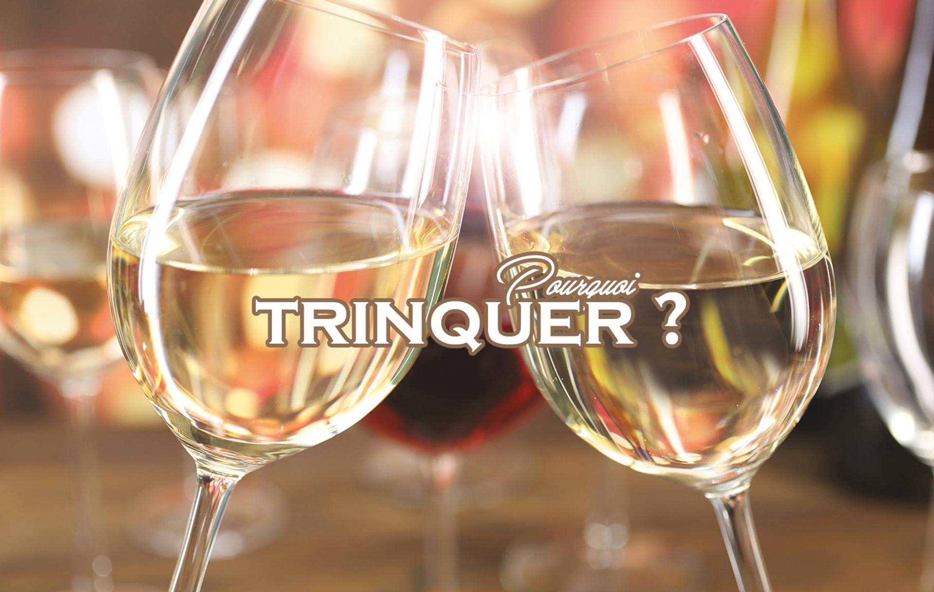 Pourquoi trinquer ?
