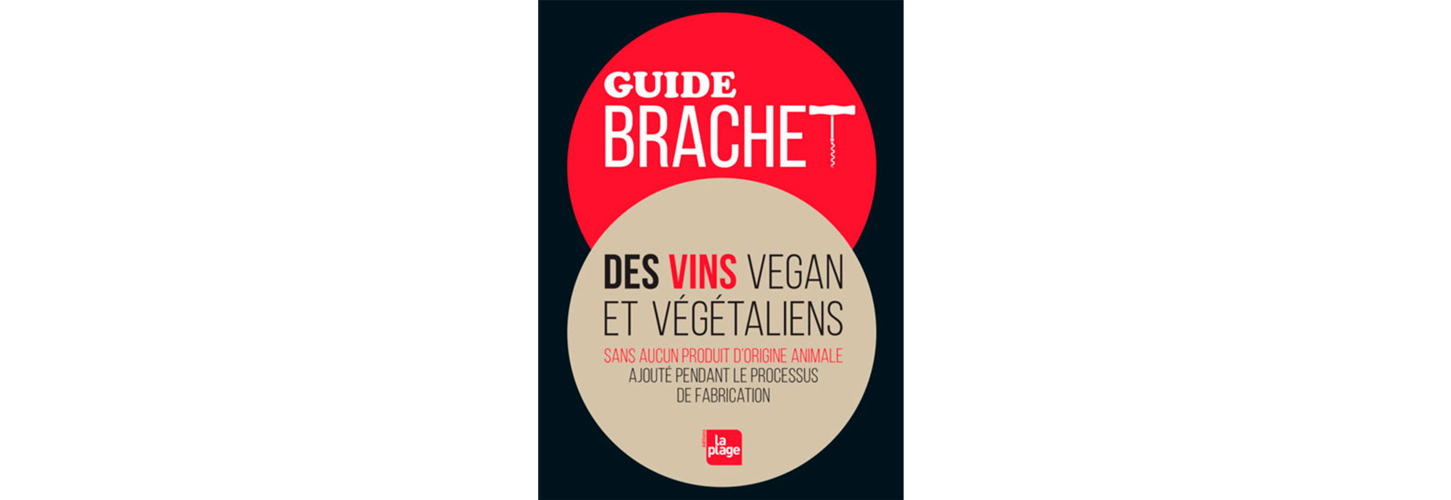 Guide Brachet des vins vegan et végétaliens, éditions la place
Source : laplage.fr