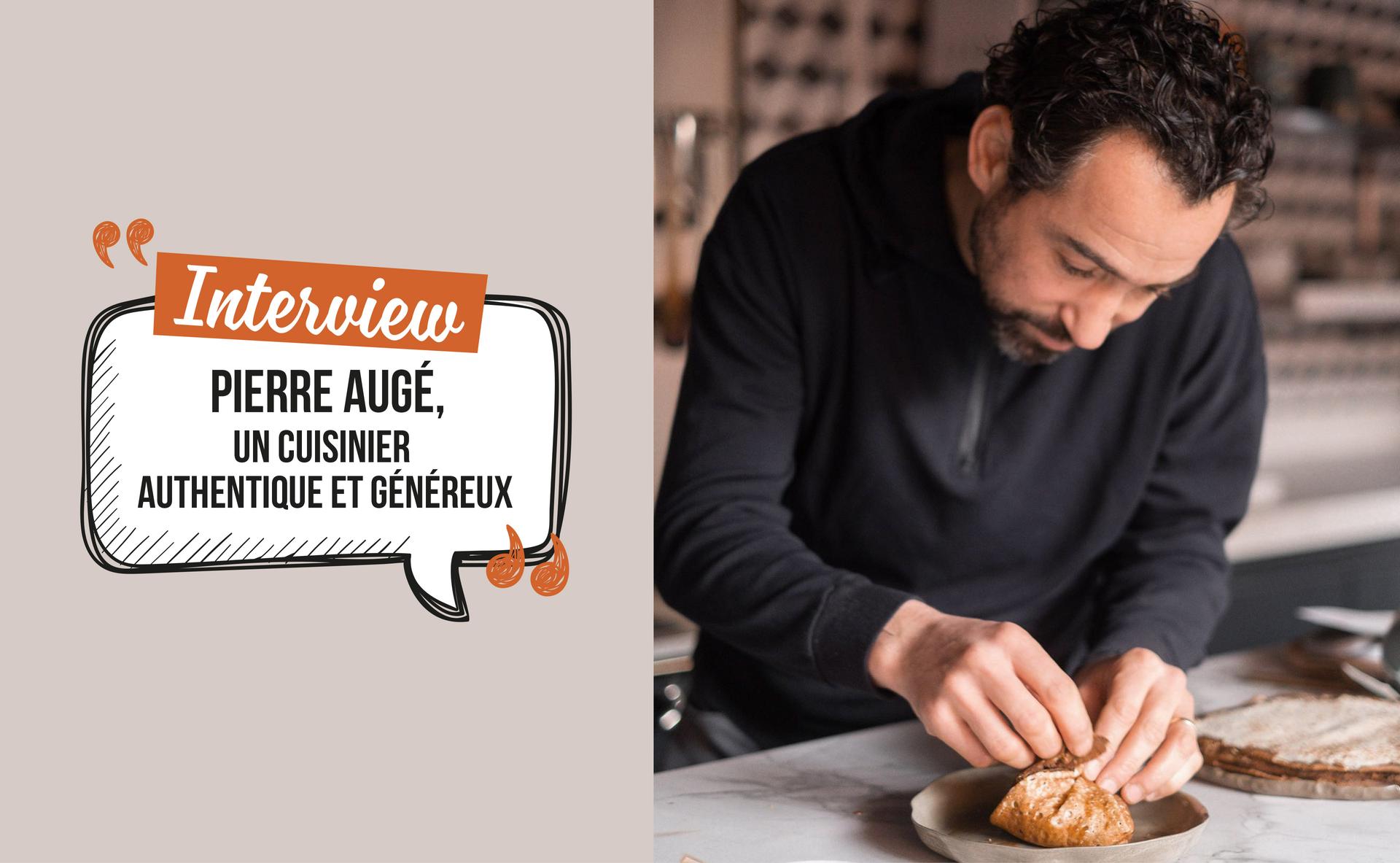 Pierre Augé, un cuisinier authentique et généreux