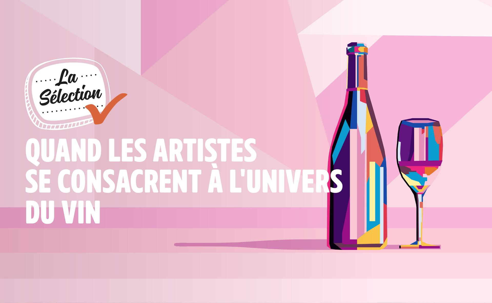 Quand les artistes se consacrent à l'univers du vin