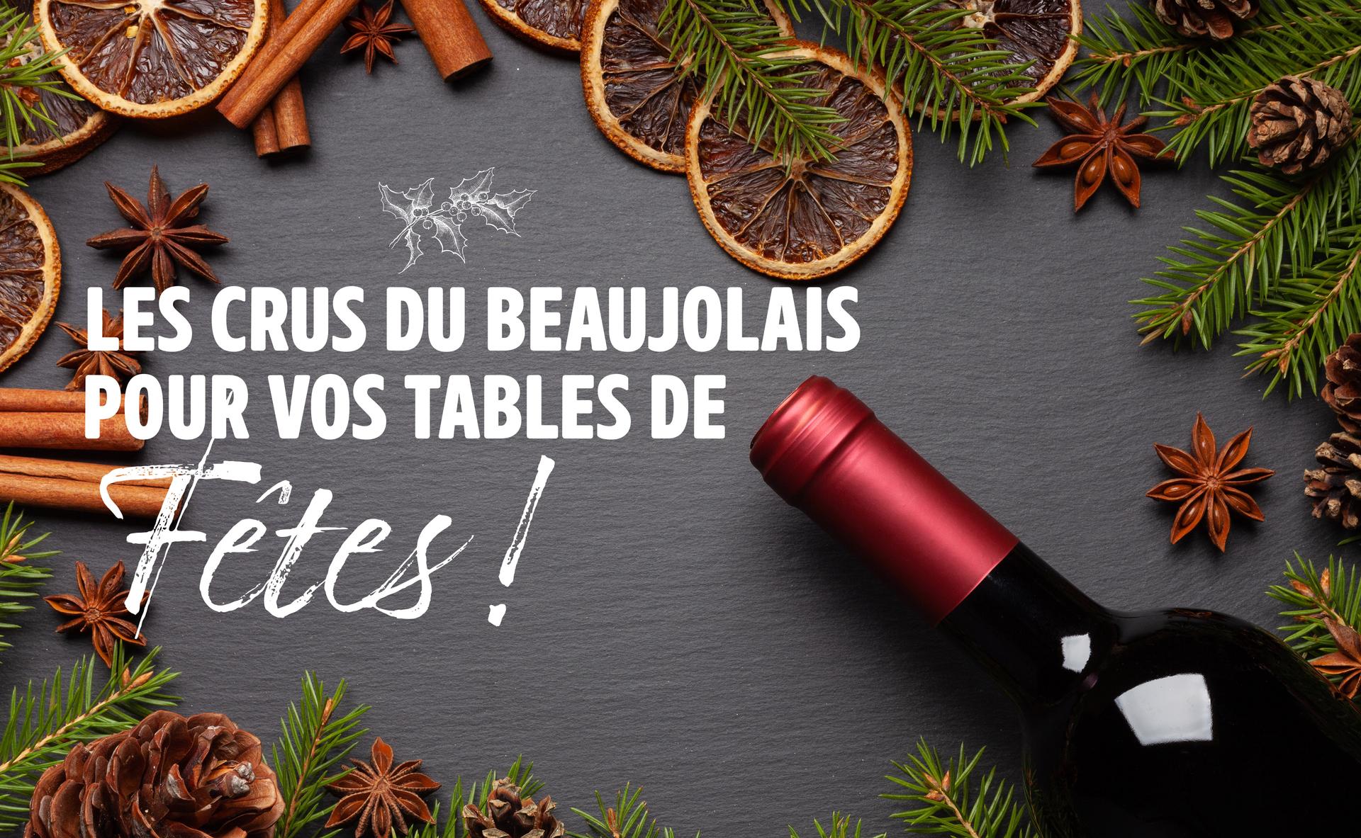Les crus du Beaujolais pour vos tables de fêtes