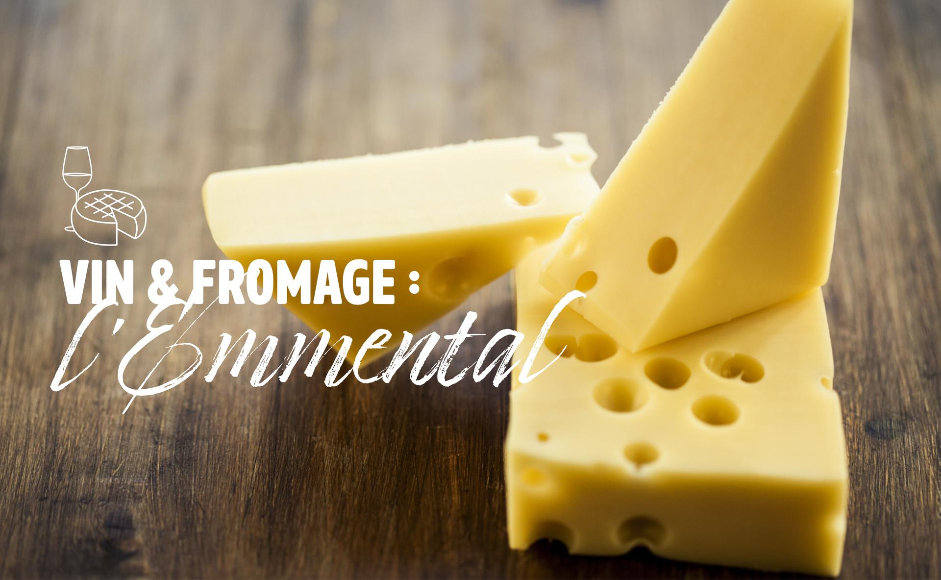 Vin & fromage : l’Emmental