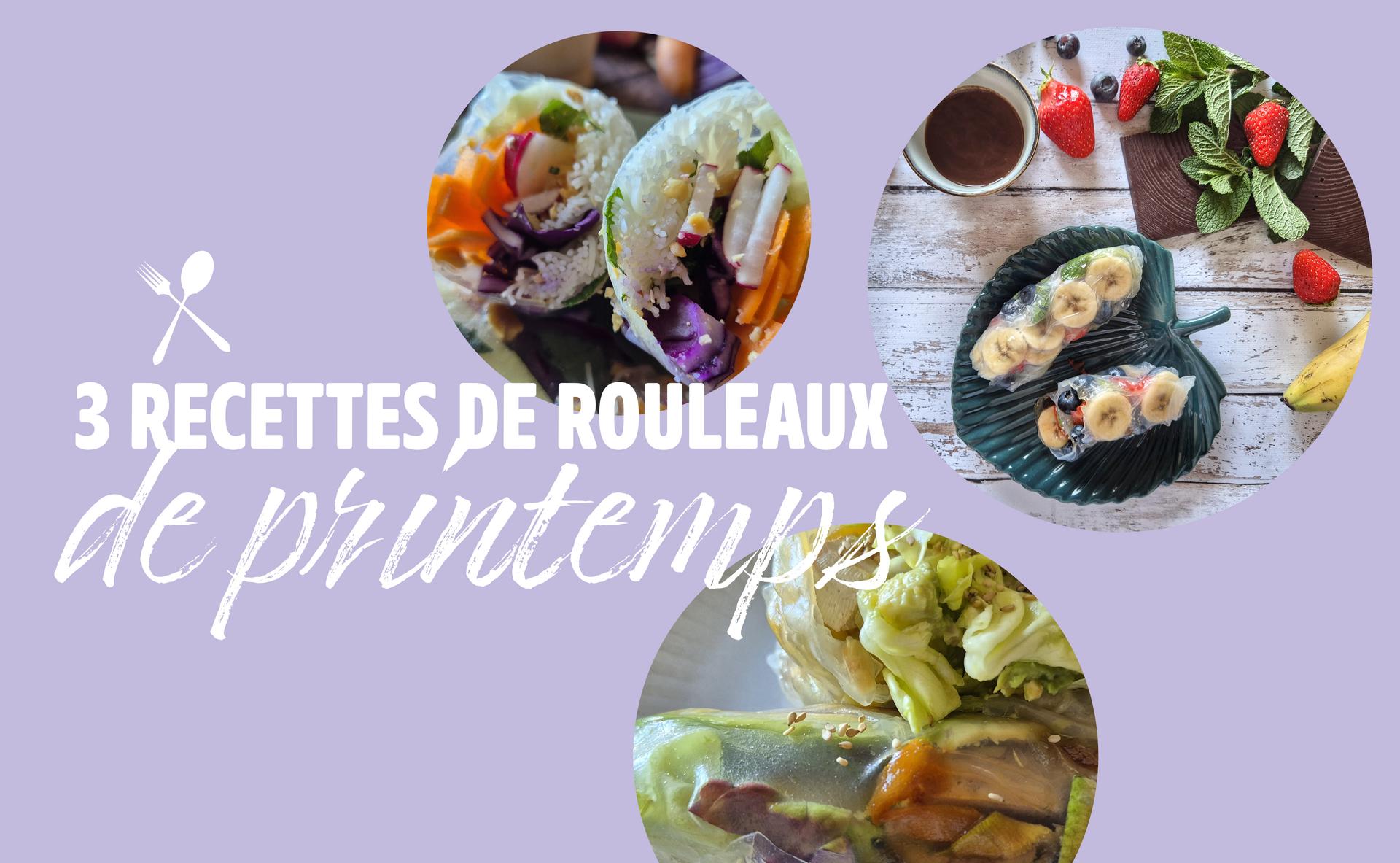 3 recettes de rouleaux de printemps