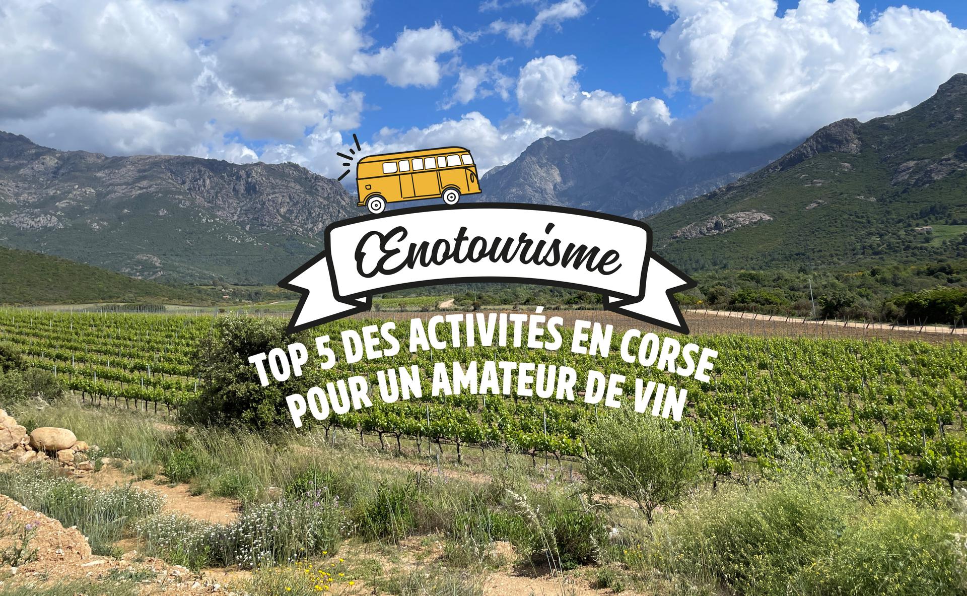 Top 5 des activités en Corse pour un amateur de vin