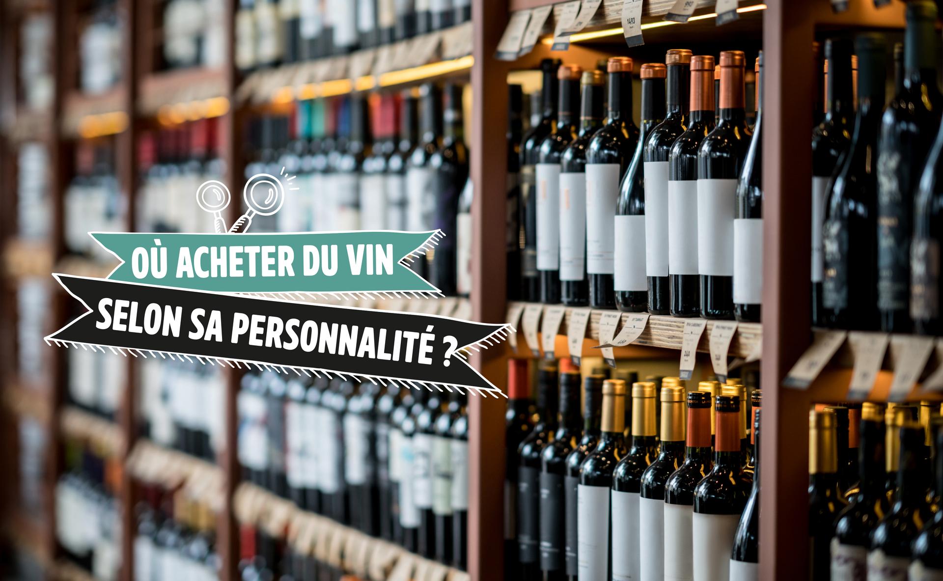 Où acheter du vin selon votre personnalité ?