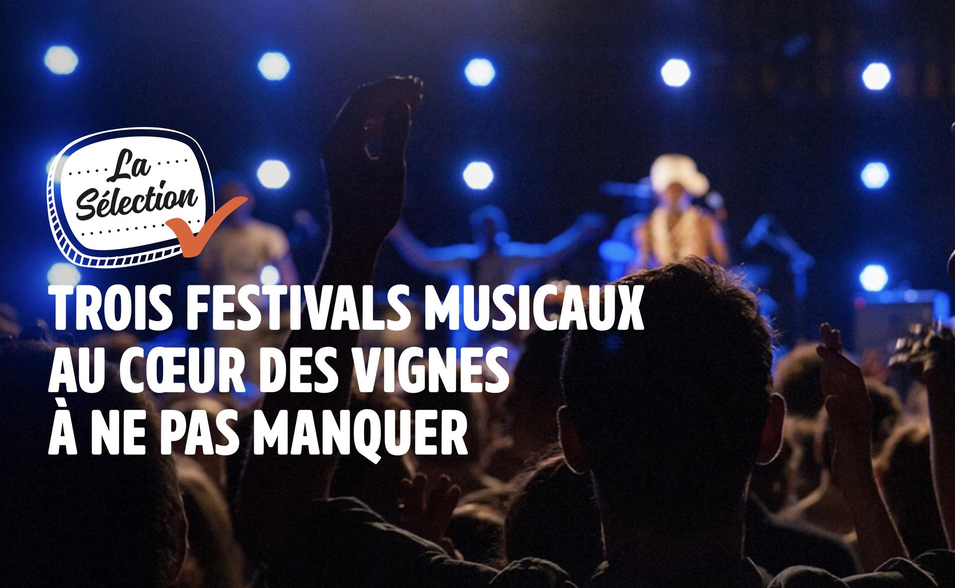 Trois festivals musicaux au cœur des vignes à ne pas manquer