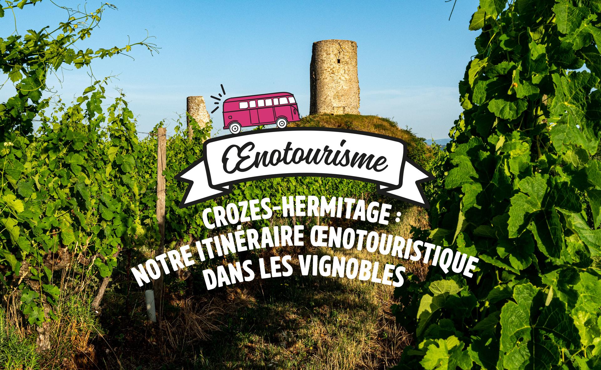 Crozes-Hermitage : notre itinéraire œnotouristique dans les vignobles