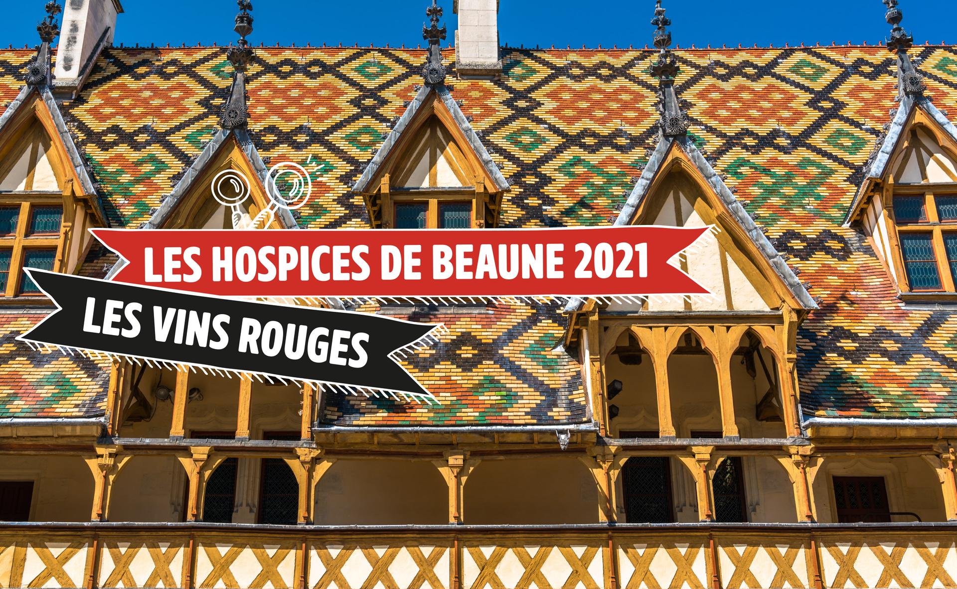 Les vins rouges des Hospices de Beaune 2021 : très purs et d’une grande fraîcheur