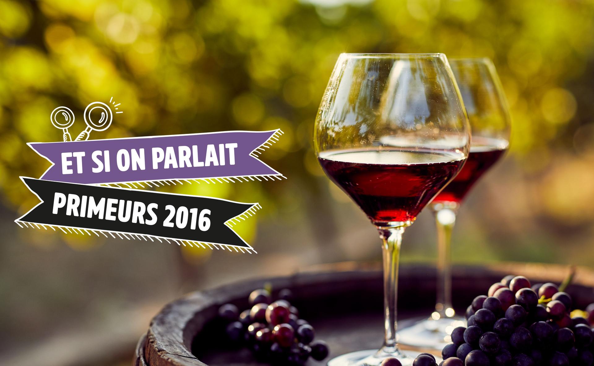 Et si on parlait Primeurs 2016