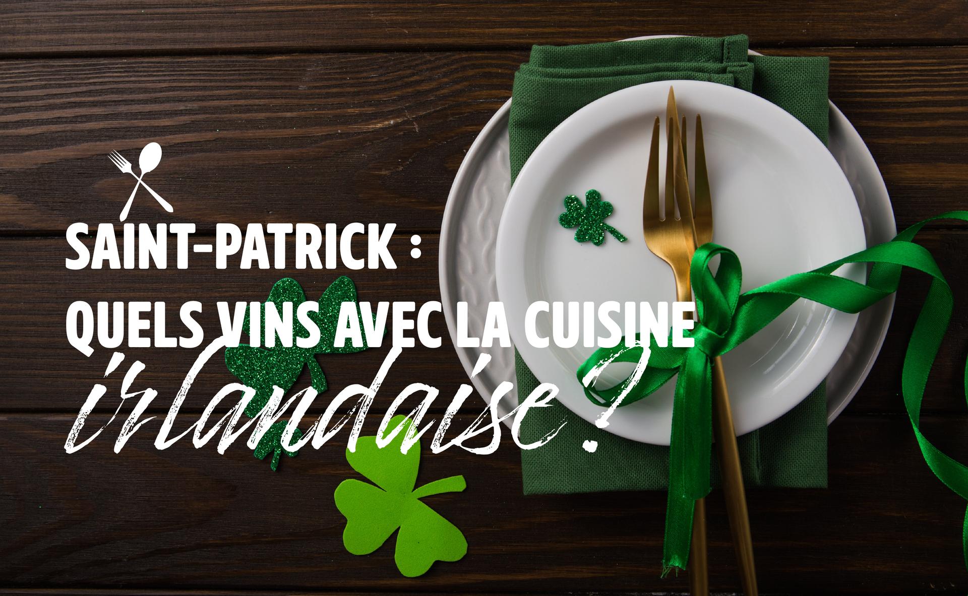 Saint Patrick : quels vins avec la cuisine irlandaise ?
