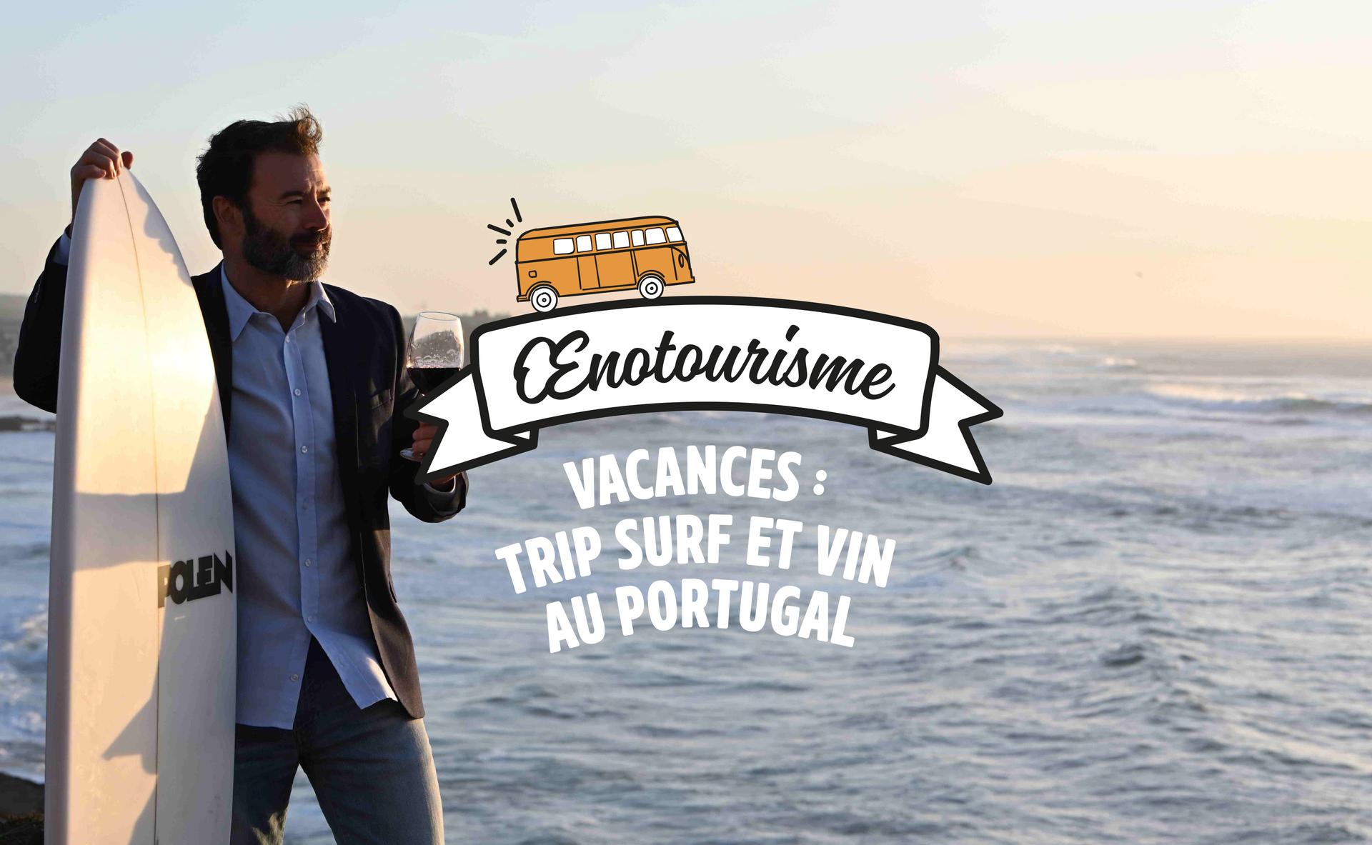 Vacances : trip surf et vin au Portugal