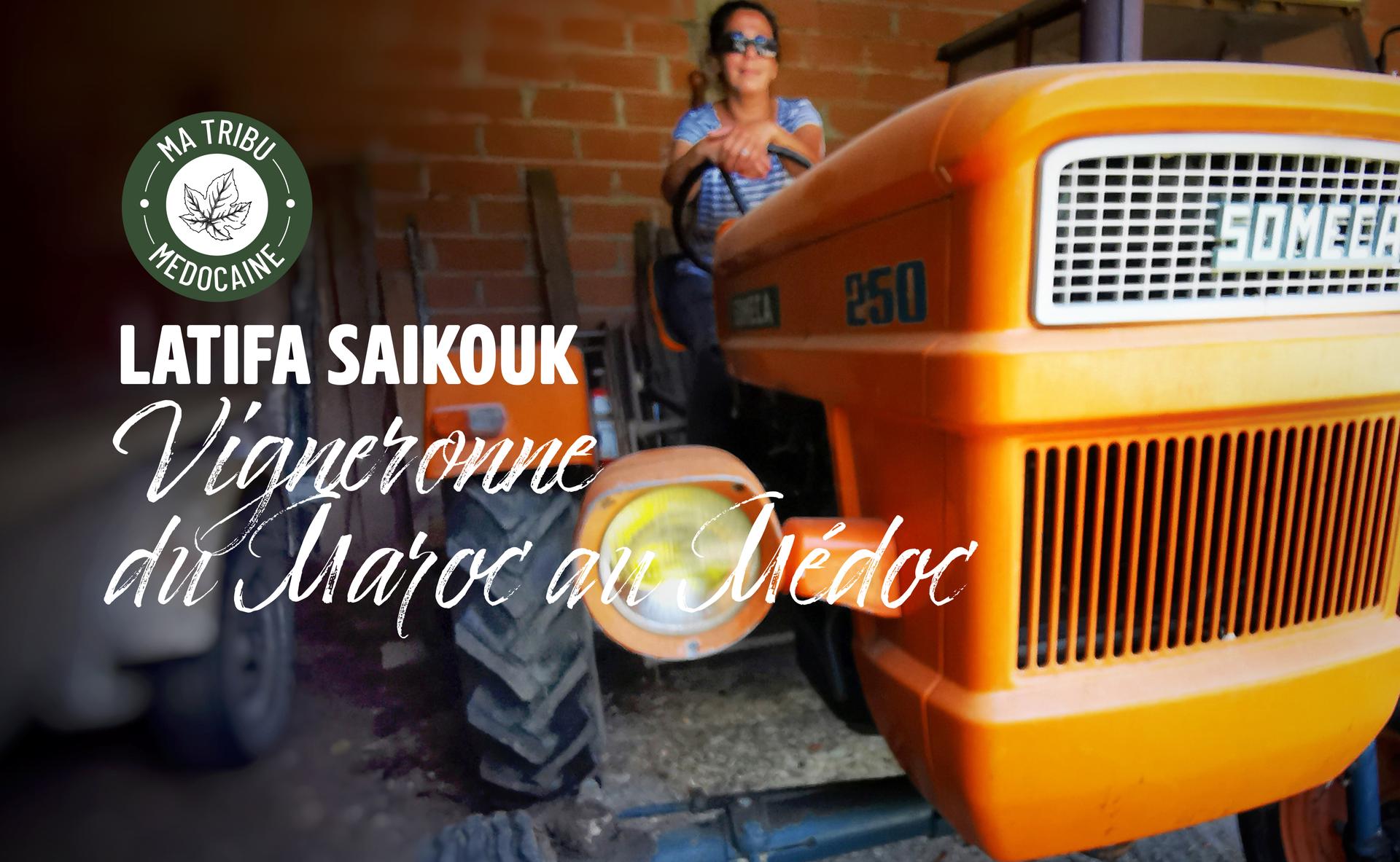 Ma tribu médocaine : Latifa Saikouk, vigneronne du Maroc au Médoc