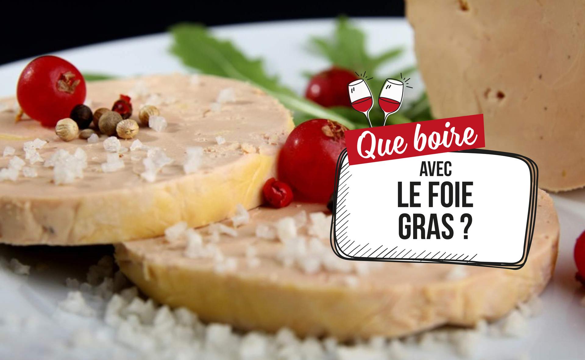 Quels vins boire avec le foie gras ?