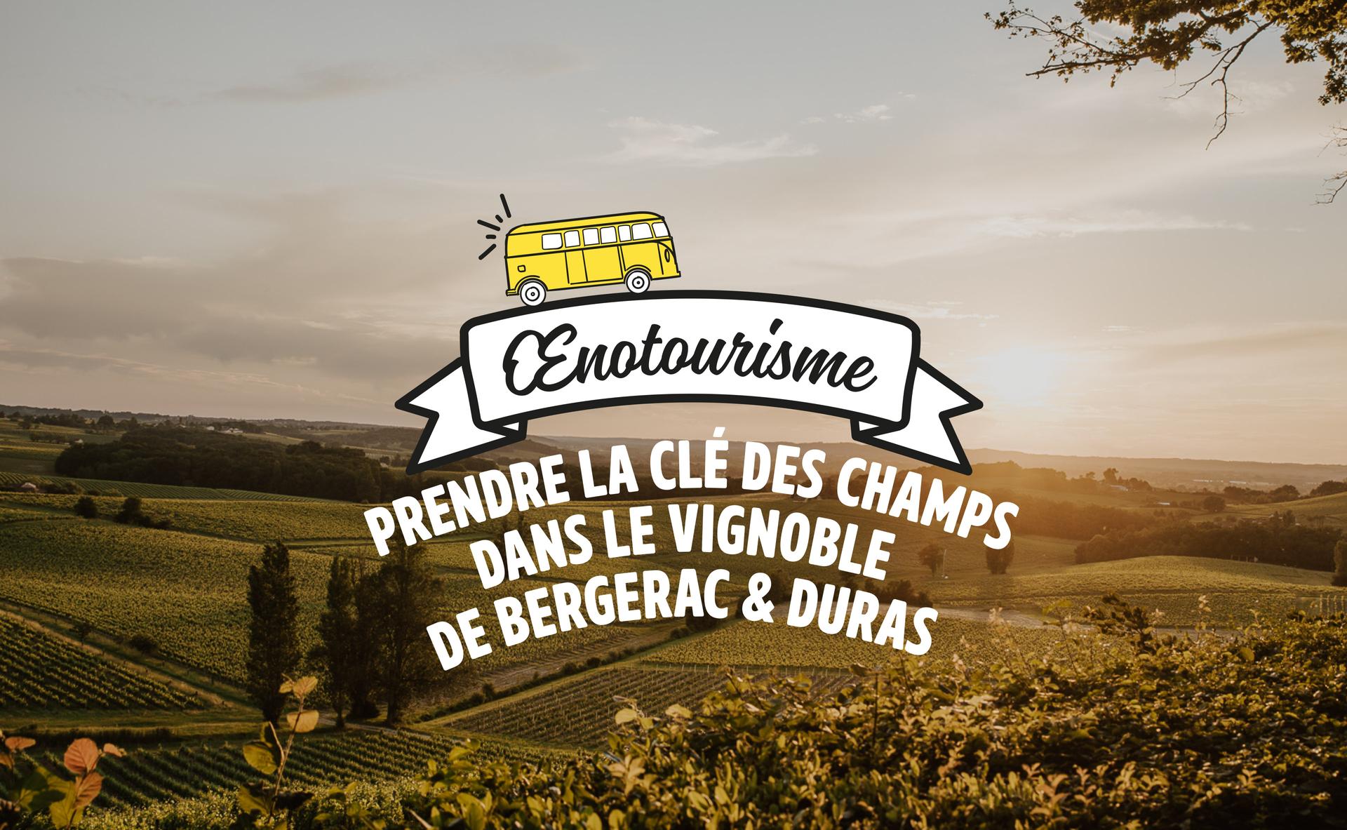 Prendre la clé des champs dans le vignoble de Bergerac & Duras