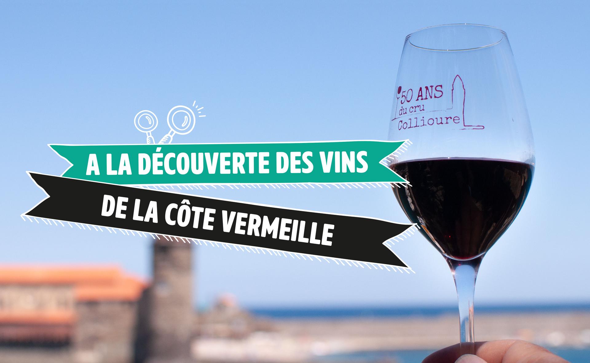 Banyuls, Collioure : découvrez toute la richesse viticole de la Côte Vermeille