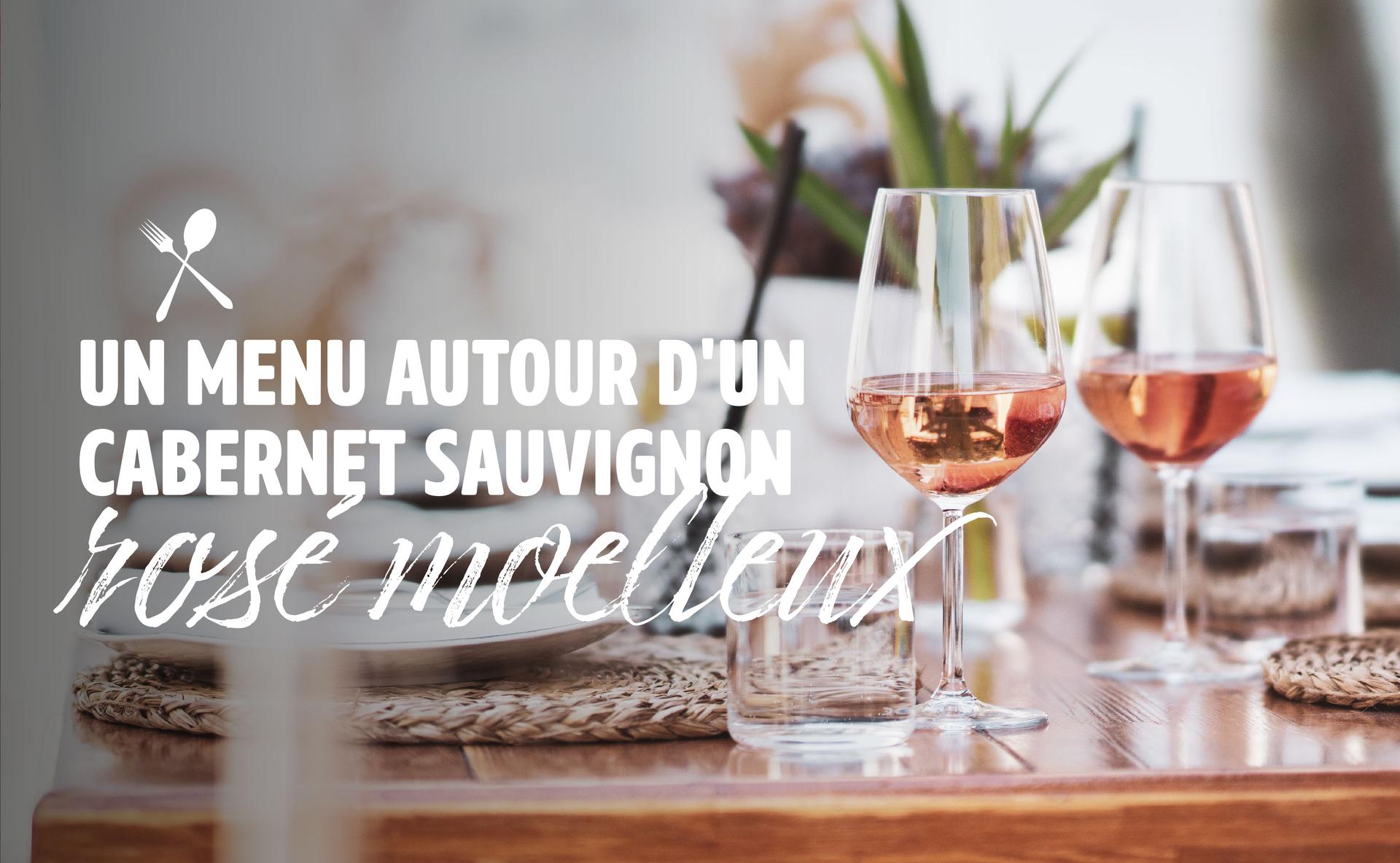 Un menu autour d'un Cabernet Sauvignon rosé moelleux