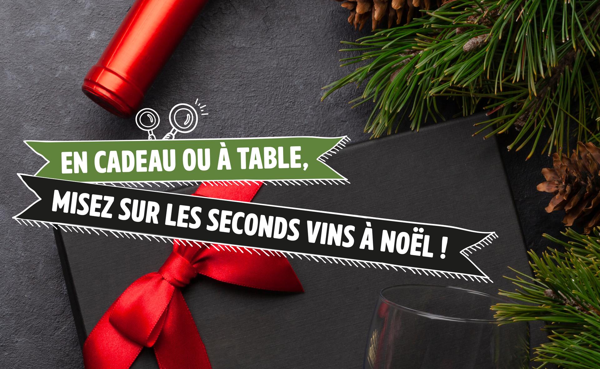 En cadeau ou à table, misez sur les seconds vins à Noël !