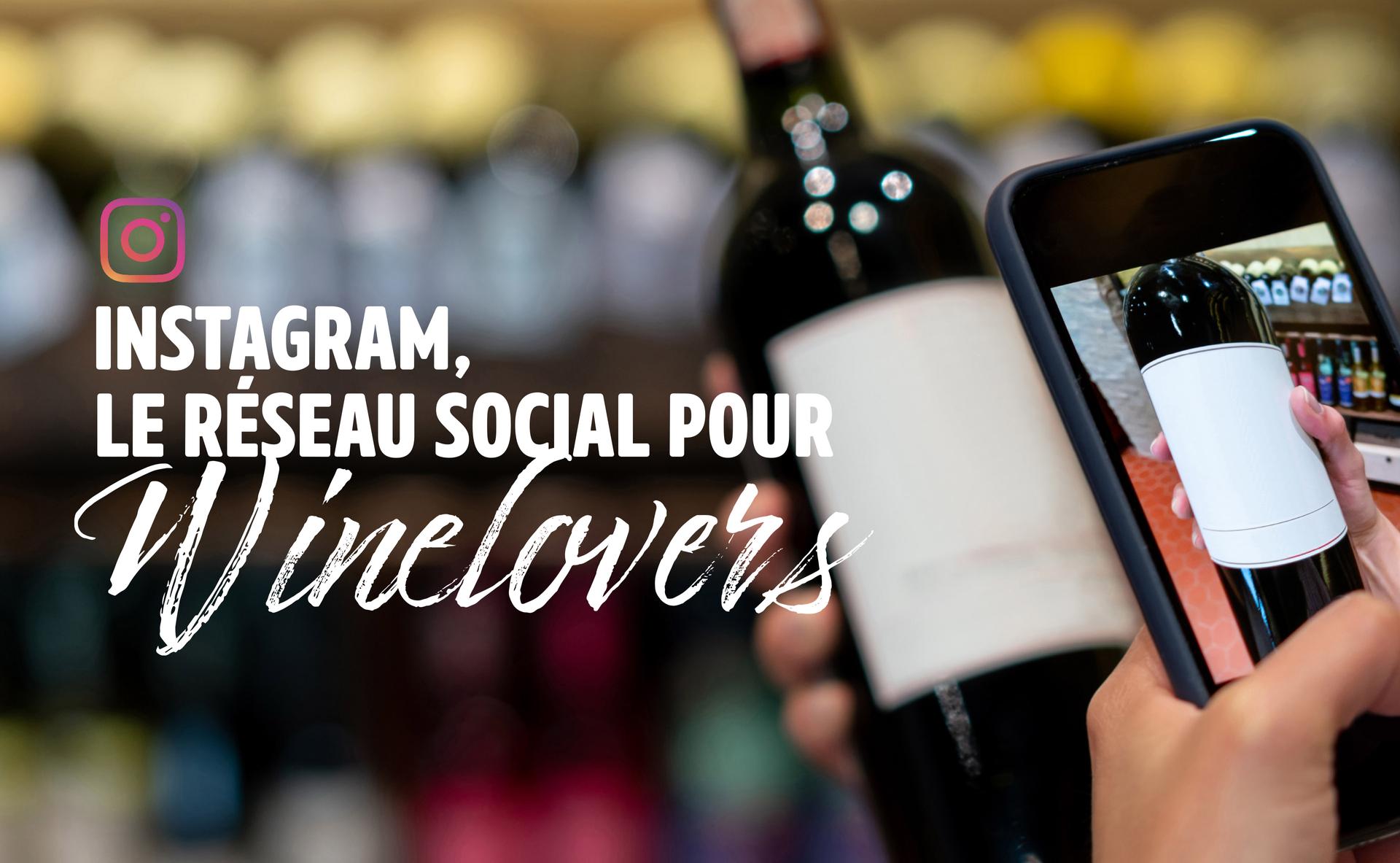 Instagram, le réseau social pour winelovers