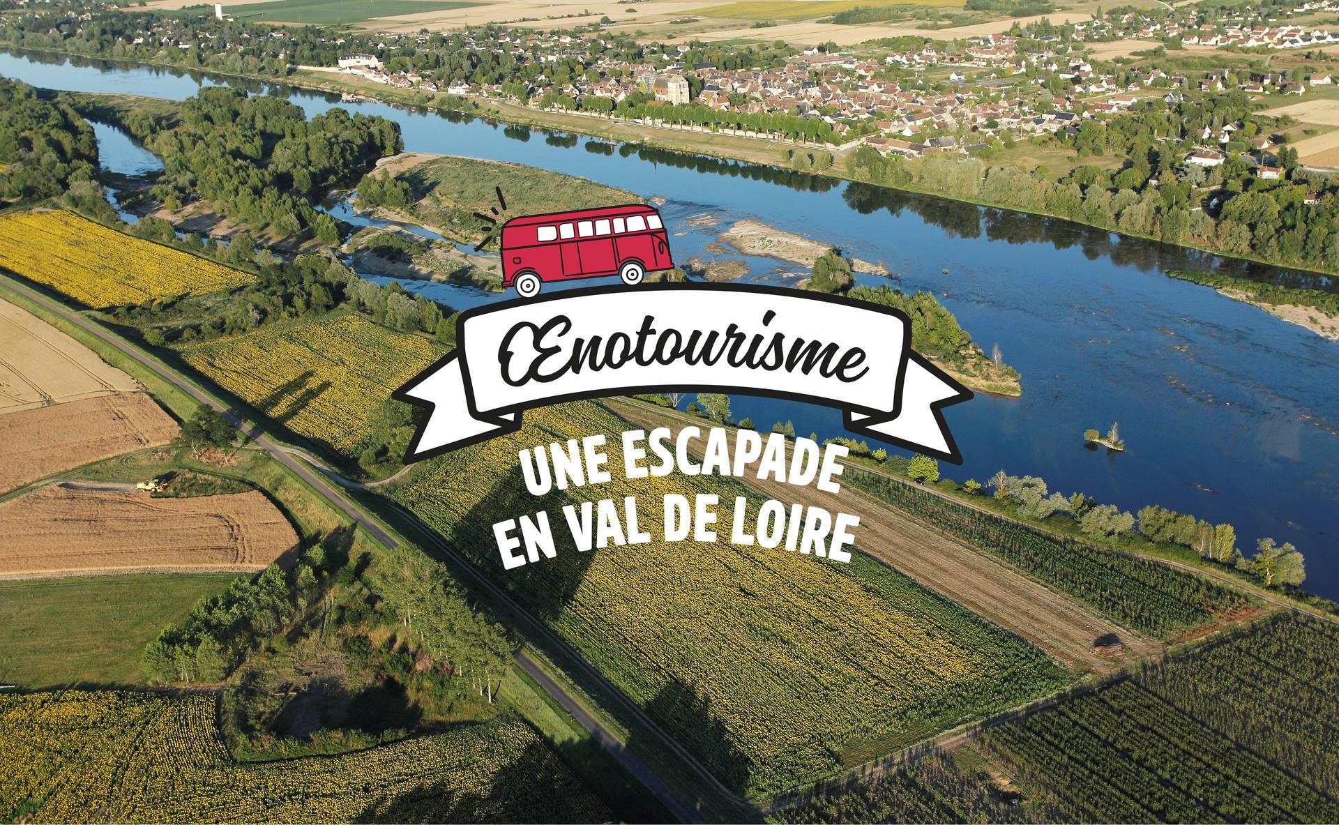 Une escapade œnotouristique en Val de Loire