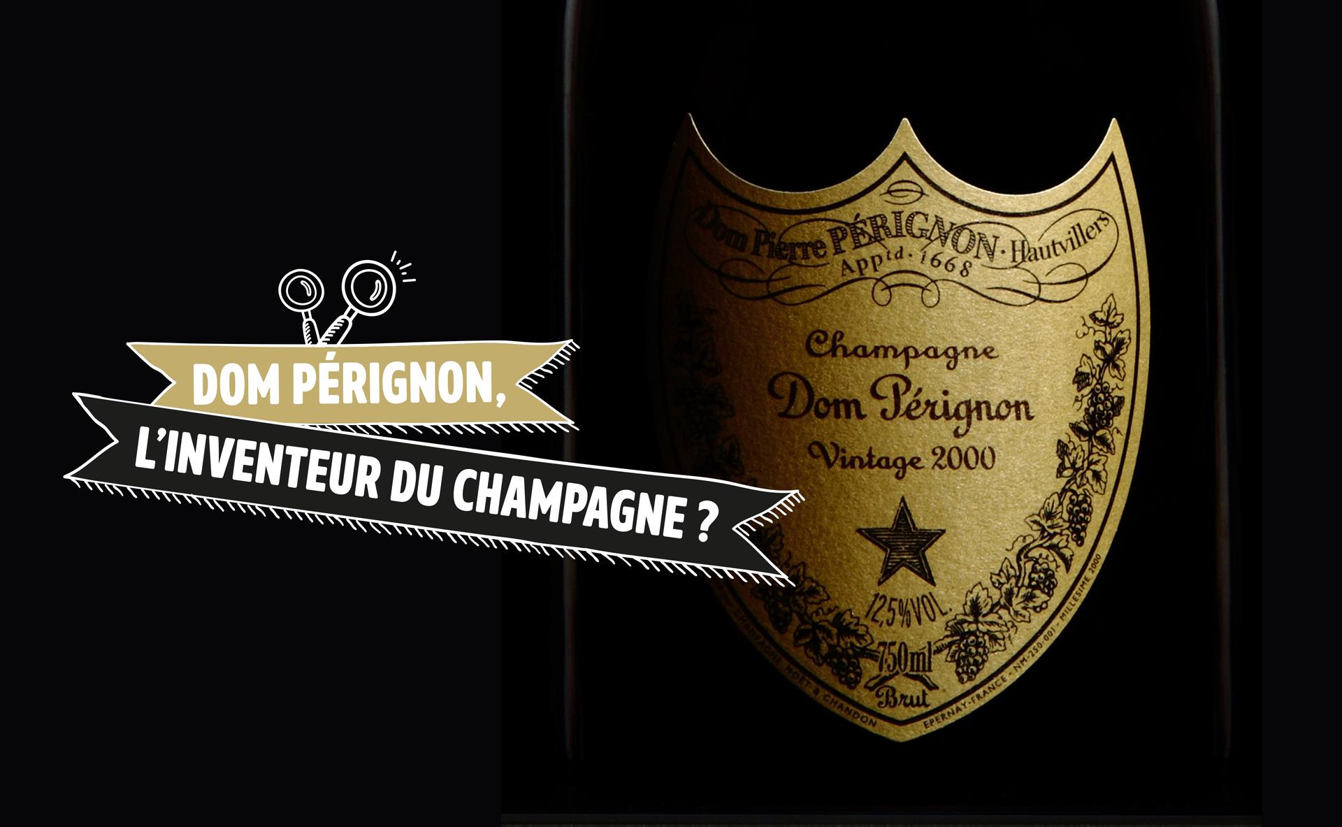 Dom Pérignon, l’inventeur du Champagne ?
