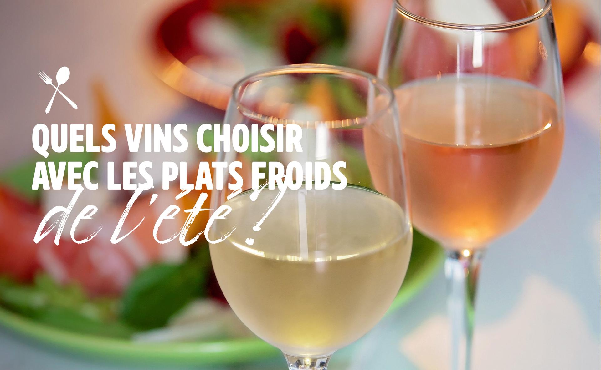 Quels vins choisir avec les plats froids de l’été ?