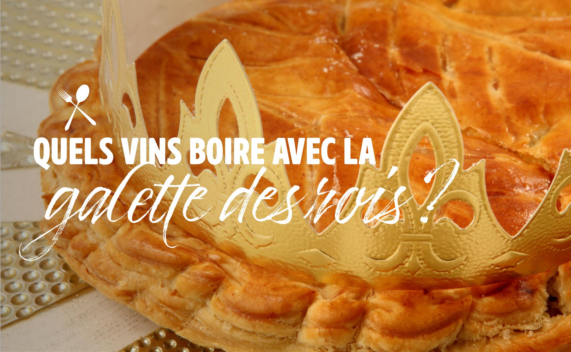 Quels vins boire avec la galette des rois ?