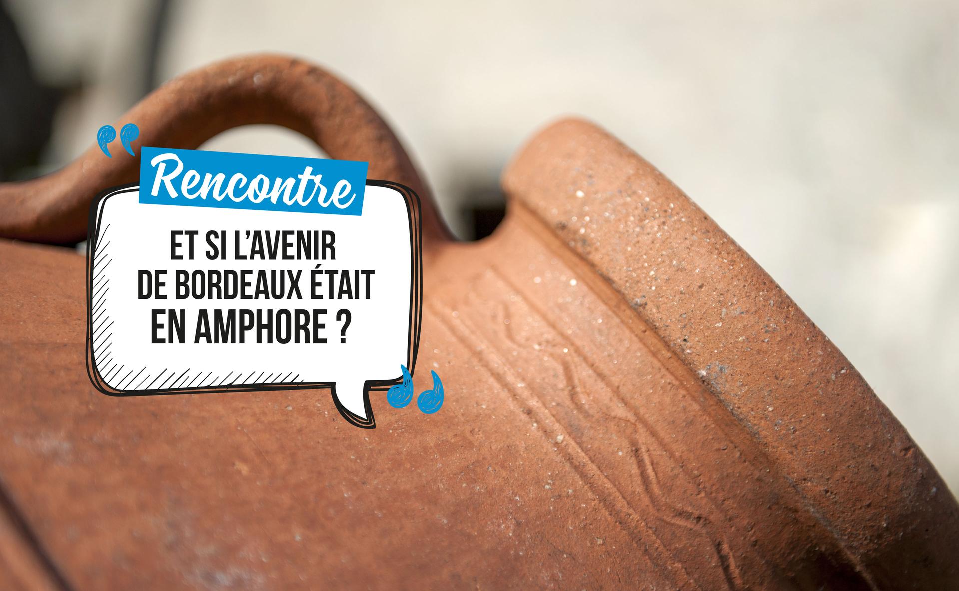 Et si l'avenir de Bordeaux était en amphore ?