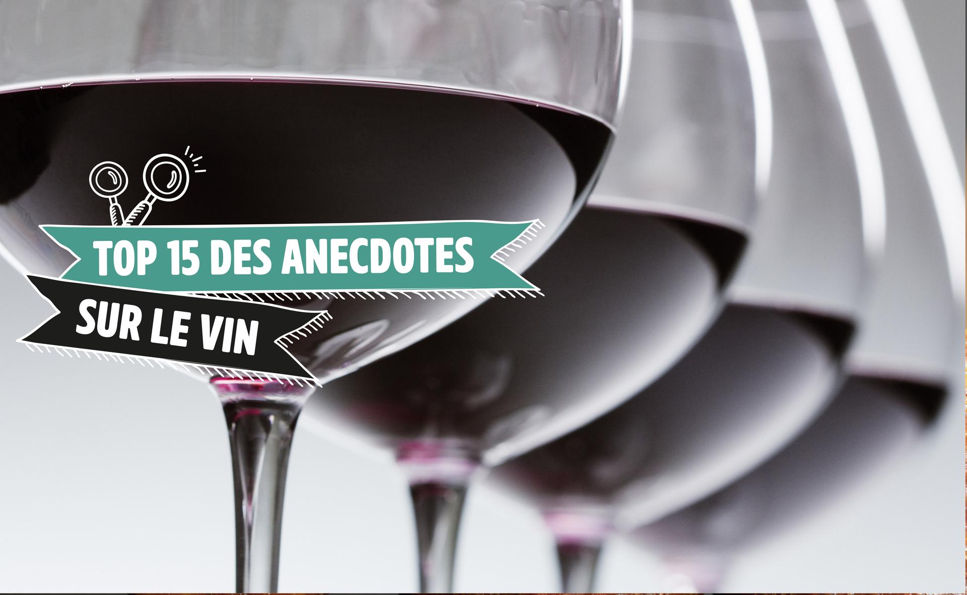 Top 15 d'anecdotes sur le vin