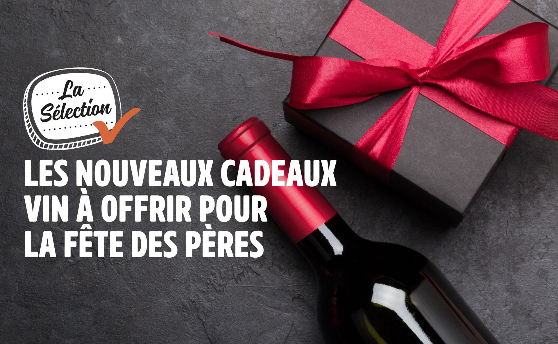 Les nouveaux cadeaux vin à offrir pour la fête des pères